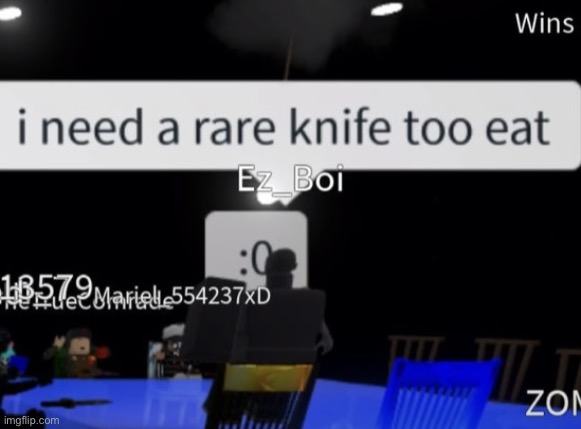 I need a rare knife to eat | image tagged in roblox | made w/ Imgflip meme maker