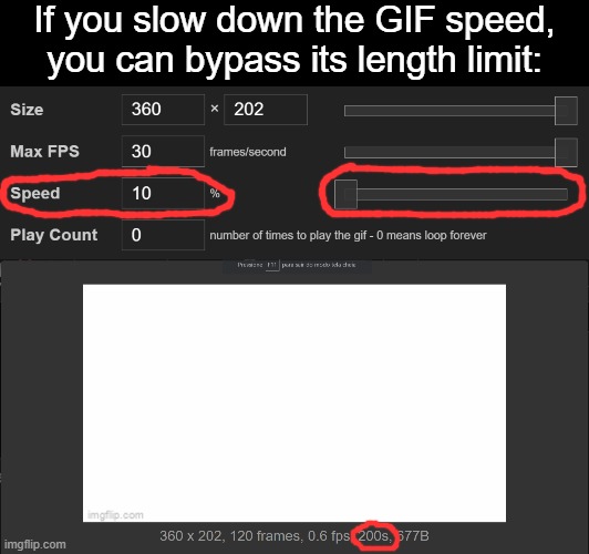 GIF Length Limit Bypass | If you slow down the GIF speed, you can bypass its length limit: | image tagged in imgflip,gifs,long,limit,bypass | made w/ Imgflip meme maker