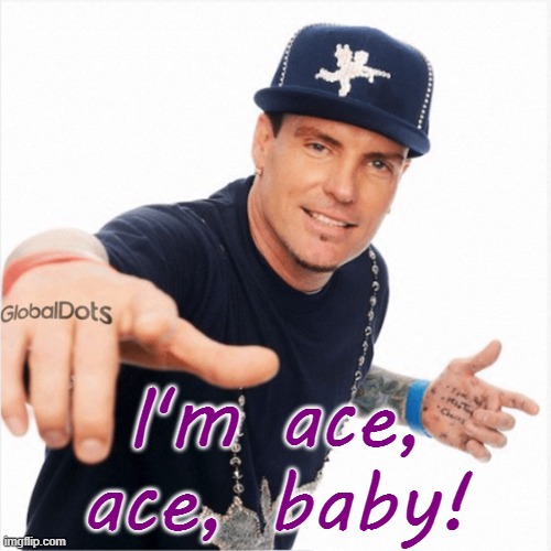 Vanilla ace? | I'm ace, ace, baby! | image tagged in vanilla ice,asexual,lgbt,punny,rap battle | made w/ Imgflip meme maker