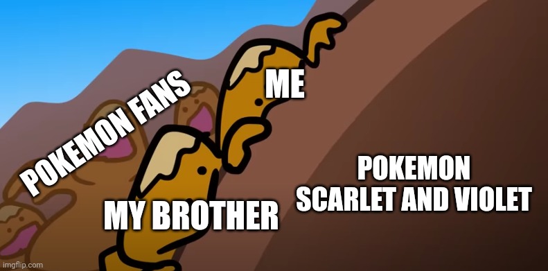 ... | ME; POKEMON FANS; POKEMON SCARLET AND VIOLET; MY BROTHER | image tagged in gorons eating bolder | made w/ Imgflip meme maker