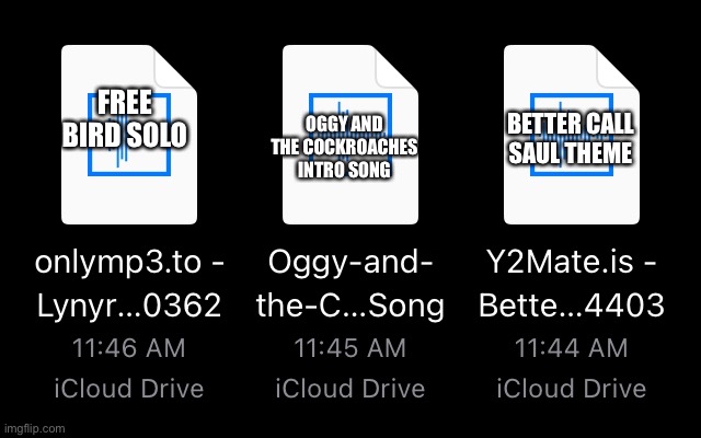 Why yes I do download dumbass things | OGGY AND THE COCKROACHES INTRO SONG; BETTER CALL SAUL THEME; FREE BIRD SOLO | made w/ Imgflip meme maker