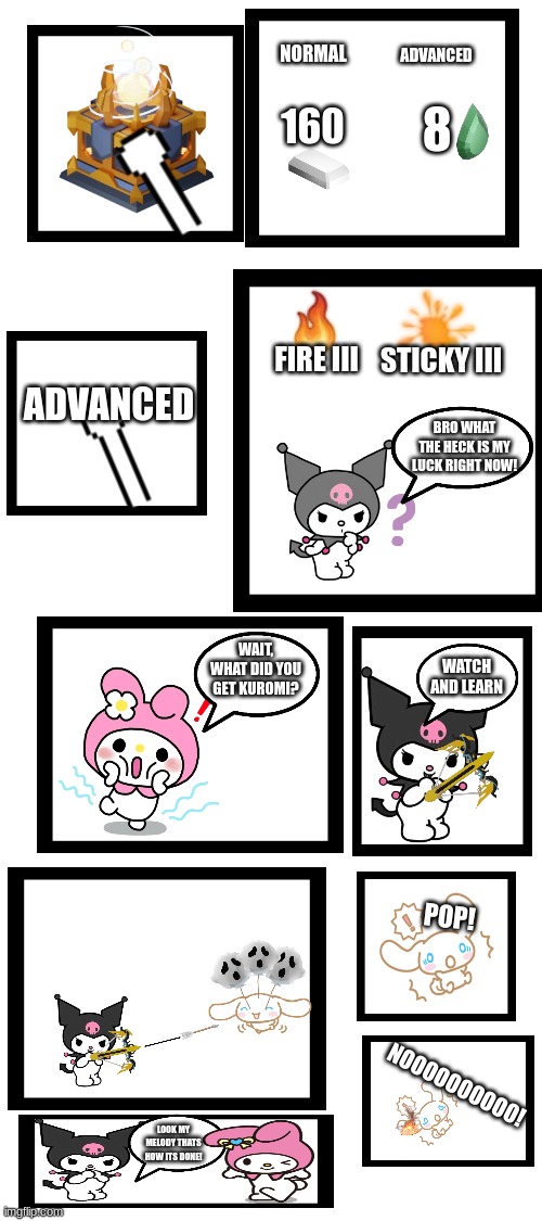 the runic divide relic The Sequel (roblox bewars meme) | NORMAL; ADVANCED; 8; 160; ADVANCED; FIRE III; STICKY III; BRO WHAT THE HECK IS MY LUCK RIGHT NOW! WAIT, WHAT DID YOU GET KUROMI? WATCH AND LEARN; POP! NOOOOOOOOOO! LOOK MY MELODY THATS HOW ITS DONE! | image tagged in hello kitty,bedwars,roblox | made w/ Imgflip meme maker