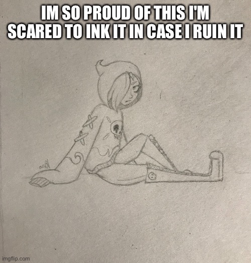 IM SO PROUD OF THIS I'M SCARED TO INK IT IN CASE I RUIN IT | made w/ Imgflip meme maker