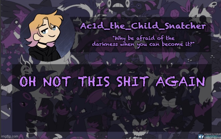 anyone else get a gateway error? | OH NOT THIS SHIT AGAIN | made w/ Imgflip meme maker