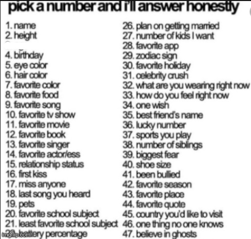 pick a number and i'll answer honestly | image tagged in pick a number and i'll answer honestly | made w/ Imgflip meme maker