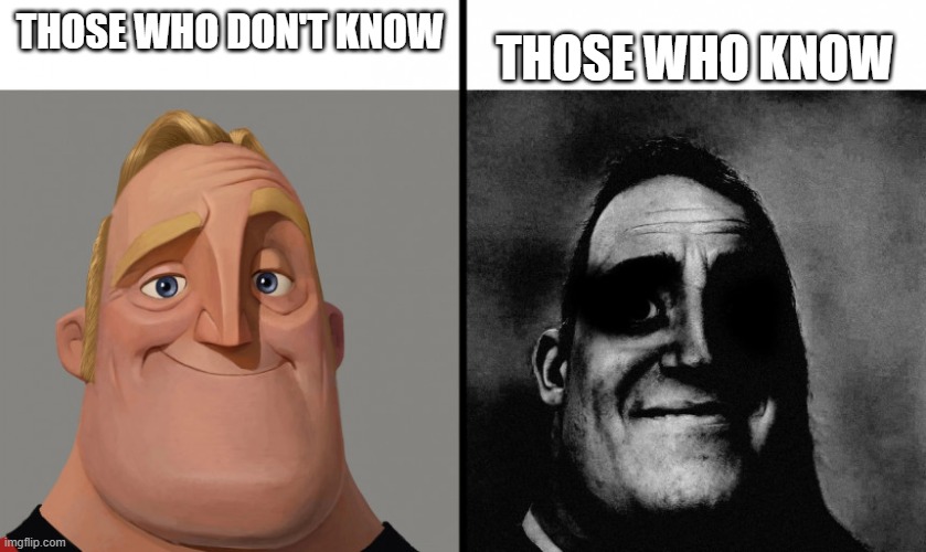 Those Who Know | THOSE WHO DON'T KNOW THOSE WHO KNOW | image tagged in those who know | made w/ Imgflip meme maker