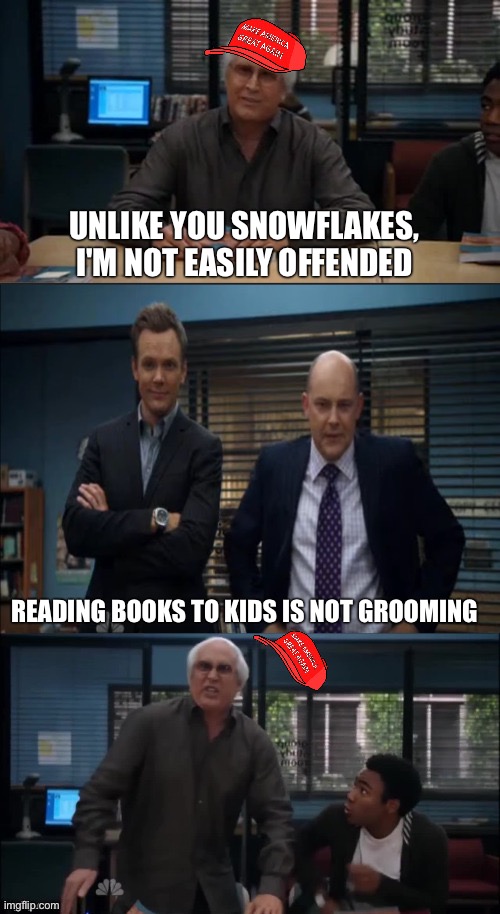 MAGA Snowflake | UNLIKE YOU SNOWFLAKES, I'M NOT EASILY OFFENDED; READING BOOKS TO KIDS IS NOT GROOMING | image tagged in maga snowflake | made w/ Imgflip meme maker