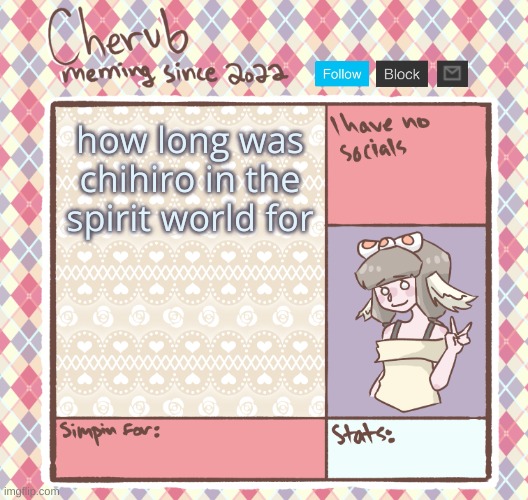 i'm asking the people who watched spirited away btw | how long was chihiro in the spirit world for | image tagged in plagiarism | made w/ Imgflip meme maker