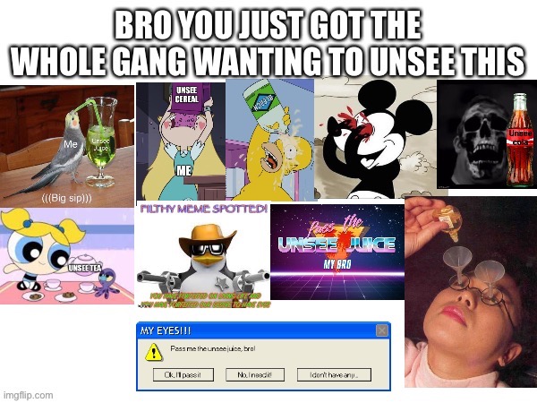 Bro you just got the Whole Gang wanting to Unsee This | image tagged in bro you just got the whole gang wanting to unsee this,memes,custom template,new template,template,meme template | made w/ Imgflip meme maker