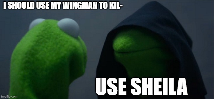 wdym it's overkill? | I SHOULD USE MY WINGMAN TO KIL-; USE SHEILA | image tagged in memes,evil kermit,apex legends,apex,funny,help | made w/ Imgflip meme maker