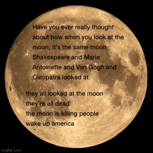 Killer moon | image tagged in funny memes,full moon | made w/ Imgflip meme maker