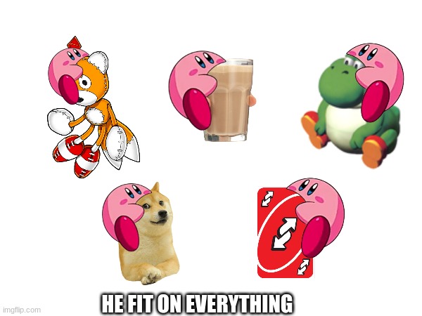 Yes He Does | HE FIT ON EVERYTHING | image tagged in kirby,nintendo,sega,doge,uno reverse card | made w/ Imgflip meme maker