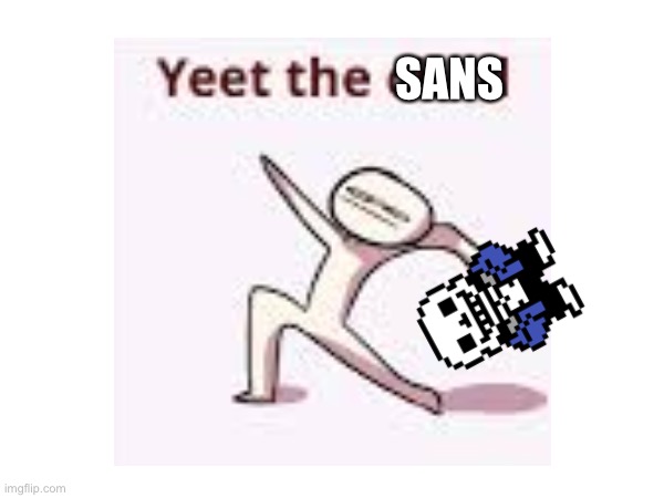 SANS | made w/ Imgflip meme maker