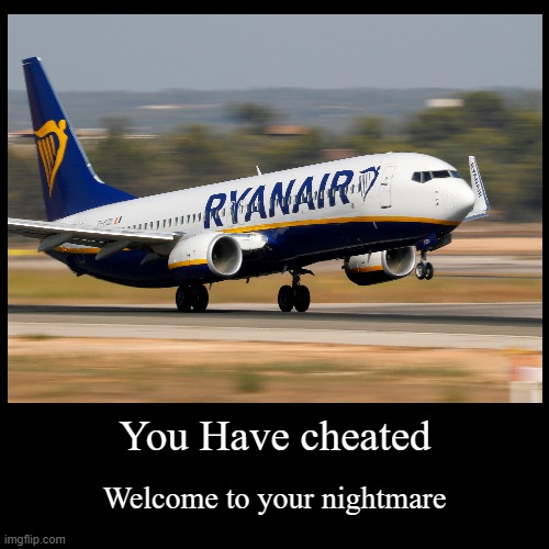 image tagged in funny,demotivationals,ryanair,airlines,lol,you have forfeited your life privileges | made w/ Imgflip demotivational maker