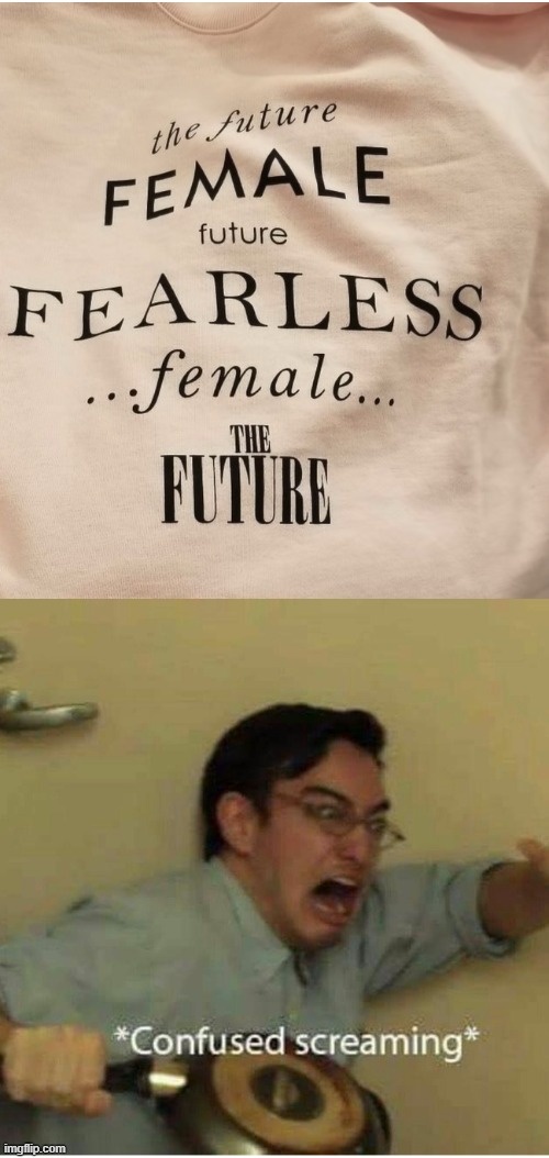 Me having a stroke trying to read this shirt | image tagged in confused screaming | made w/ Imgflip meme maker