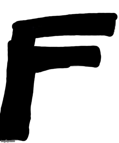 Faceless F | image tagged in f,memes | made w/ Imgflip meme maker