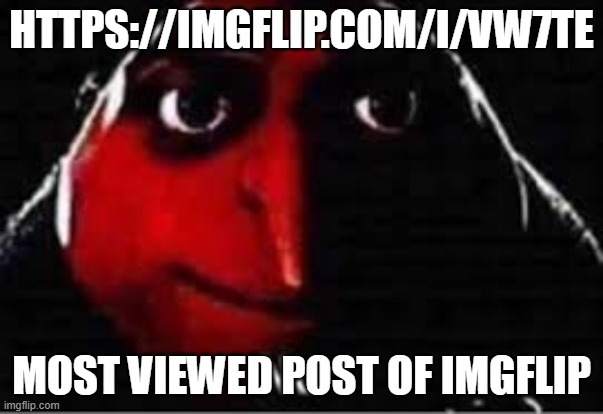 5,000,000 people viewed and only like 200 odd upvotes, thats just embarassing lmaooaooa | HTTPS://IMGFLIP.COM/I/VW7TE; MOST VIEWED POST OF IMGFLIP | image tagged in oof,lmao | made w/ Imgflip meme maker