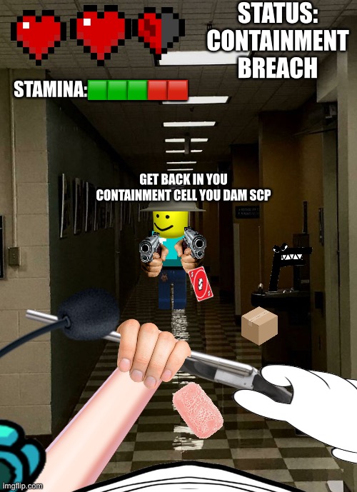 Scp containment breach | STATUS: CONTAINMENT BREACH; STAMINA:🟩🟩🟩🟥🟥; GET BACK IN YOU CONTAINMENT CELL YOU DAM SCP | image tagged in liminal space,scp,guns,oof,troll,troll face | made w/ Imgflip meme maker