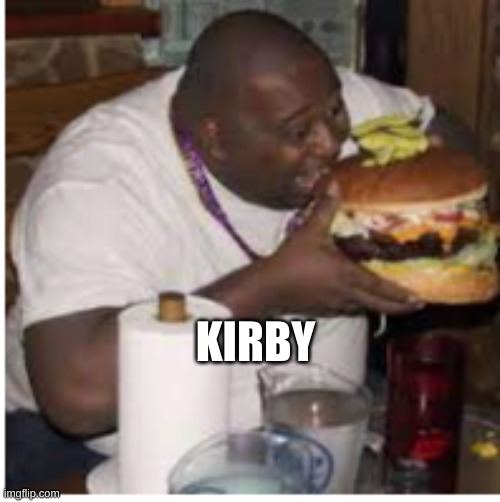 KIRBY | made w/ Imgflip meme maker