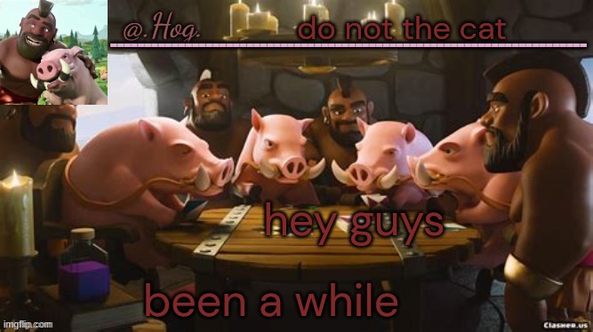 whats poppin kiddos | do not the cat; hey guys; been a while | image tagged in hog announcement temp thank you bubonic thankyouthankyoutha- | made w/ Imgflip meme maker