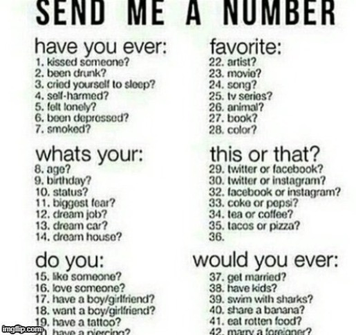 do interesting ones please ( nor answering personal ones like birthday, age, name, etc) | made w/ Imgflip meme maker