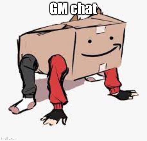 GM chat | made w/ Imgflip meme maker