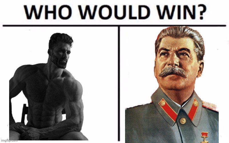 Gigachad vs georgian chad Stalin | image tagged in memes,who would win,gigachad,stalin,vladimir putin,russia | made w/ Imgflip meme maker