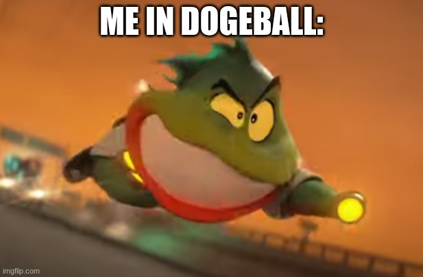 ... | ME IN DOGEBALL: | image tagged in flying | made w/ Imgflip meme maker