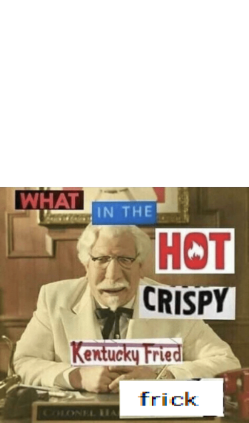 High Quality KFC meme Blank Meme Template