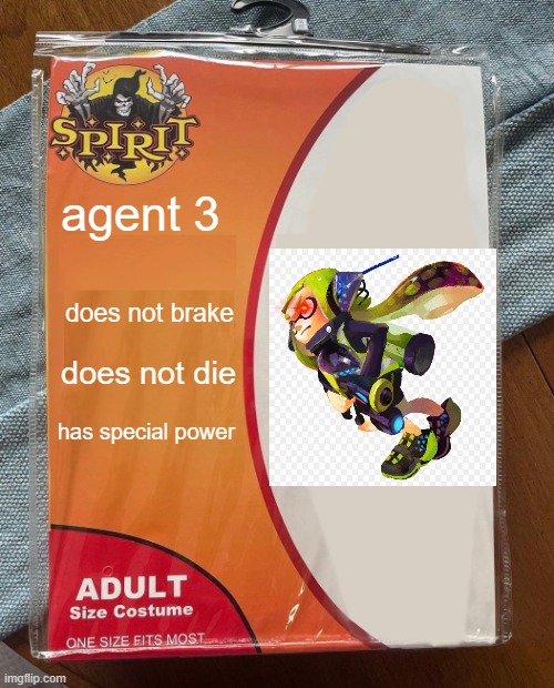 Spirit Halloween | agent 3; does not brake; does not die; has special power | image tagged in spirit halloween,agent 3 | made w/ Imgflip meme maker