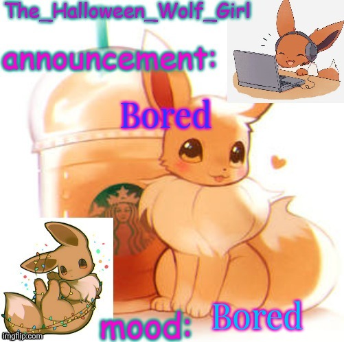 The_Halloween_Wolf_Girl | Bored; Bored | image tagged in the_halloween_wolf_girl | made w/ Imgflip meme maker