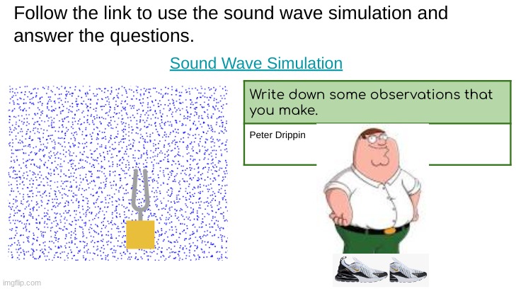 Doing some schoolwork lmao | image tagged in peter griffin,drip,nikes,school | made w/ Imgflip meme maker