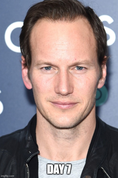 Posting a picture of Patrick Wilson every day until NNN is over. | DAY 7 | made w/ Imgflip meme maker