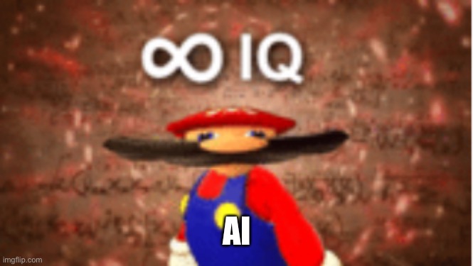 AI | AI | image tagged in infinite iq,smort | made w/ Imgflip meme maker