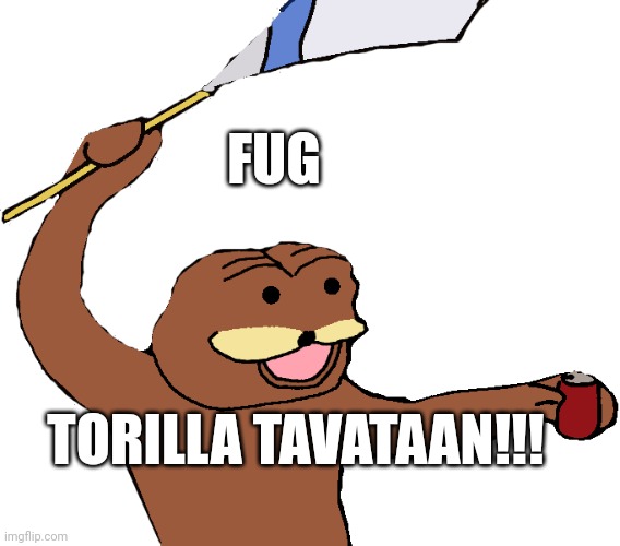 Spurdo Finland | FUG; TORILLA TAVATAAN!!! | image tagged in spurdo finland | made w/ Imgflip meme maker