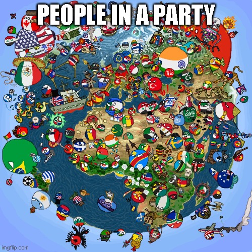 Countryballs | PEOPLE IN A PARTY | image tagged in countryballs | made w/ Imgflip meme maker