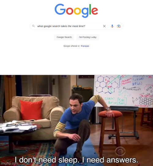 this google search took .56 seconds | image tagged in i don't need sleep i need answers,google search,google chrome | made w/ Imgflip meme maker