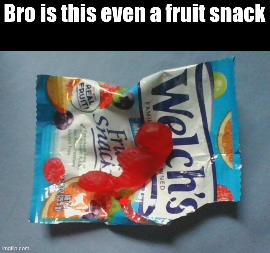 strange fruit snack | Bro is this even a fruit snack | image tagged in what,lol | made w/ Imgflip meme maker