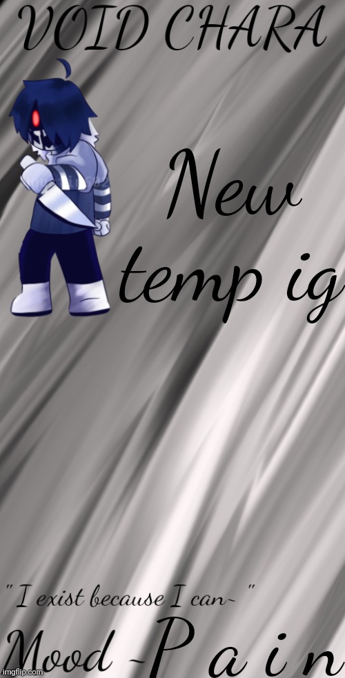 Void Chara temp | New temp ig; P a i n | image tagged in void chara temp | made w/ Imgflip meme maker