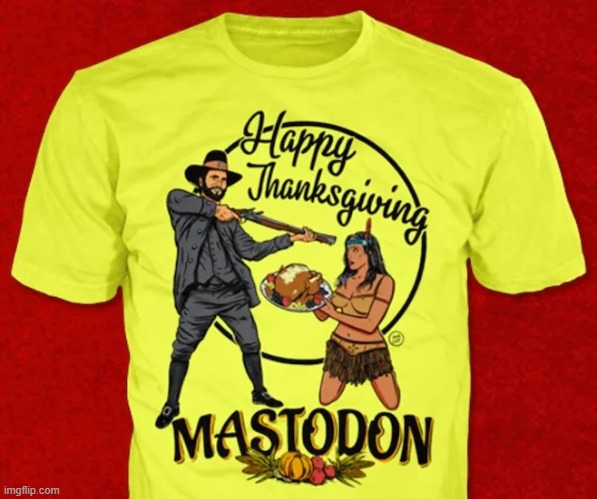 Thanksgiving is racist | image tagged in thanksgiving is racist,holiday,united states of america,history,lying | made w/ Imgflip meme maker