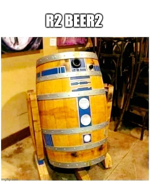 Drink Up Droid | R2 BEER2 | image tagged in r2d2 | made w/ Imgflip meme maker