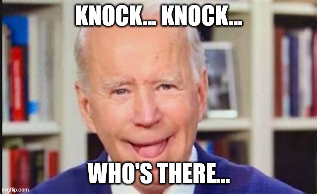 KNOCK... KNOCK... WHO'S THERE... | made w/ Imgflip meme maker
