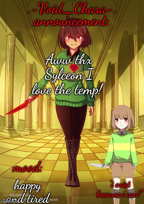 Thx! | Aww thx Sylceon I love the temp! happy and tired | image tagged in -void_chara- | made w/ Imgflip meme maker