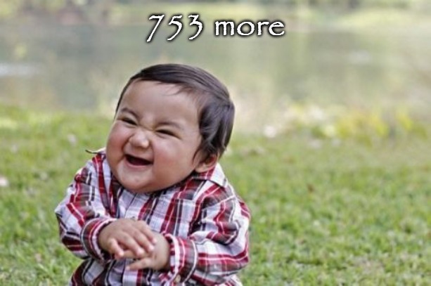 Evil Toddler | 753 more | image tagged in memes,evil toddler | made w/ Imgflip meme maker