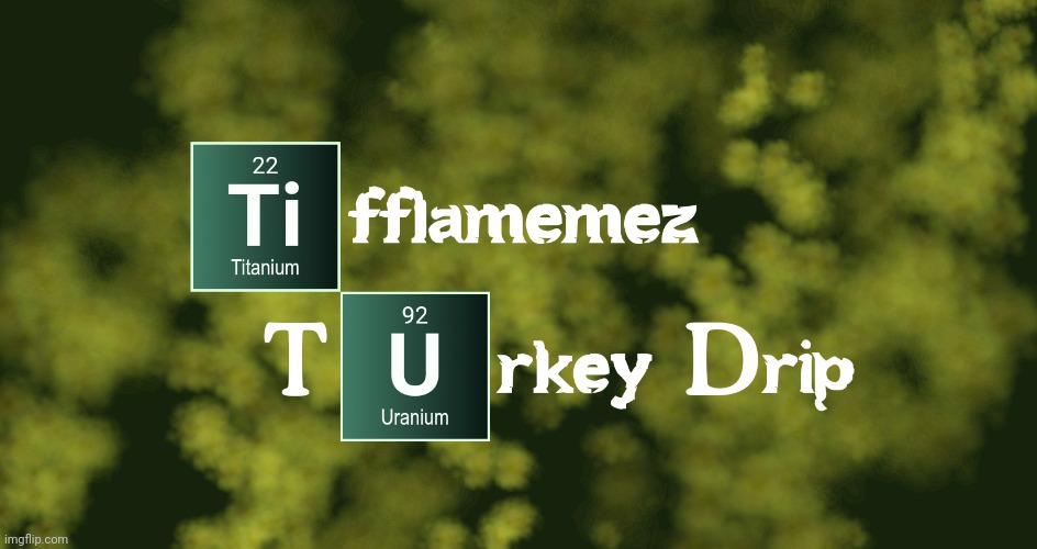 Titanium Uranium | image tagged in tifflamemez,titanium,uranium,memes,meme,imgflip user | made w/ Imgflip meme maker