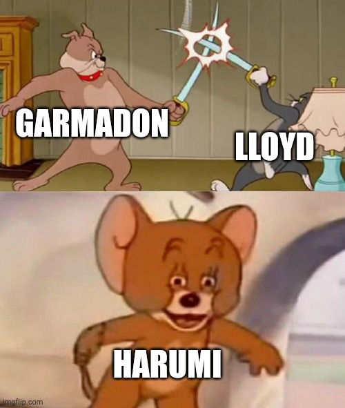 Tom and Jerry swordfight | GARMADON; LLOYD; HARUMI | image tagged in tom and jerry swordfight | made w/ Imgflip meme maker