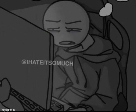 guy staring at a computer | image tagged in guy staring at a computer | made w/ Imgflip meme maker