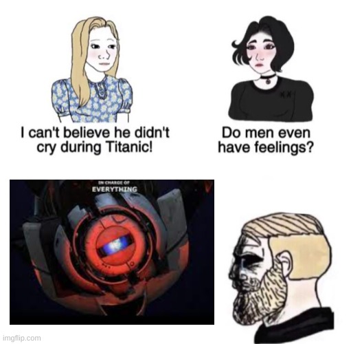 Anyone else feel the same? | image tagged in chad crying,portal 2 | made w/ Imgflip meme maker
