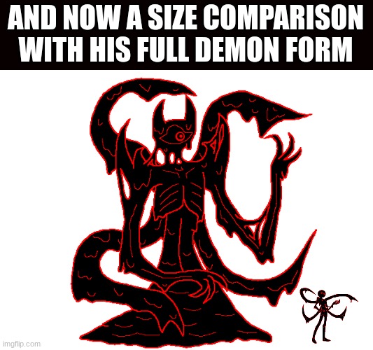 AND NOW A SIZE COMPARISON WITH HIS FULL DEMON FORM | made w/ Imgflip meme maker