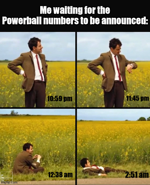 Guess I'm just gonna wait here | Me waiting for the Powerball numbers to be announced:; 11:45 pm; 10:59 pm; 12:38 am; 2:51 am | image tagged in mr bean waiting,powerball,anybody there,hello,anyone | made w/ Imgflip meme maker